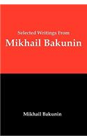 Selected Writings from Mikhail Bakunin: Essays on Anarchism
