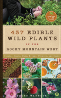 437 Edible Wild Plants of the Rocky Mountain West