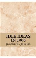 Idle Ideas in 1905