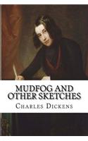 Mudfog and Other Sketches