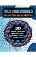 Tres Dimensiones - Libro de Colorear para Adultos: 30 Formas y Patrones Geométricos con Ilusiones Ópticas