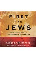 First the Jews Lib/E