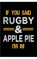 If You Said Rugby & Apple Pie I'm In: Blank Lined Notebook Journal