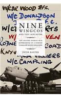 Nine Wingcos and the Lancaster: The Second World War Experiences of a Bomber Command Flight Engineer