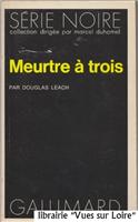 Meurtre a Trois: (A48483 Serie Noire 1)