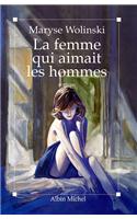 Femme Qui Aimait Les Hommes (La): (6025514 Romans, Nouvelles, Recits (Domaine Francais))