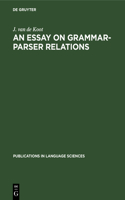 Essay on Grammar-Parser Relations