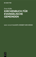 Die Gottesdienste. Erhebet Eure Herzen