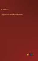 City Sounds and Rural Echoes