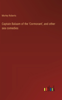 Captain Balaam of the 'Cormorant', and other sea comedies