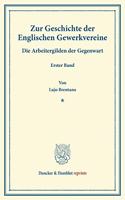 Zur Geschichte Der Englischen Gewerkvereine