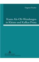 Kants Als-Ob-Wendungen in Kleists und Kafkas Prosa