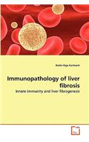 Immunopathology of liver fibrosis