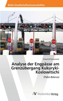 Analyse der Engpässe am Grenzübergang Kukuryki-Koslowitschi: (German)