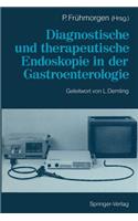 Diagnostische Und Therapeutische Endoskopie in Der Gastroenterologie