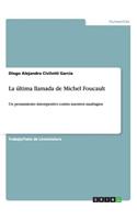 La última llamada de Michel Foucault: Un pensamiento intempestivo contra nuestros naufragios