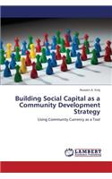 Building Social Capital as a Community Development Strategy