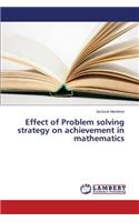 Effect of Problem solving strategy on achievement in mathematics