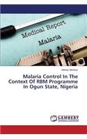 Malaria Control In The Context Of RBM Programme In Ogun State, Nigeria
