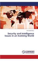 Security and Intelligence Issues in an Evolving World