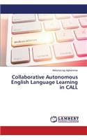 Collaborative Autonomous English Language Learning in CALL