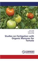 Studies on Fertigation with Organic Manures for Tomato