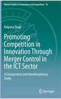 Promoting Competition in Innovation Through Merger Control in the Ict Sector