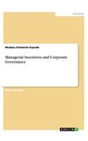 Managerial Incentives and Corporate Governance