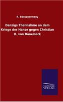 Danzigs Theilnahme an dem Kriege der Hanse gegen Christian II. von Dänemark