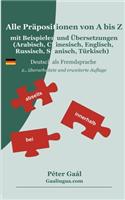 Alle Präpositionen von A bis Z mit Beispielen und Übersetzungen (Arabisch, Chinesisch, Englisch, Russisch, Spanisch, Türkisch)