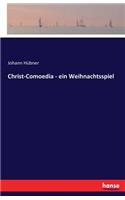 Christ-Comoedia - ein Weihnachtsspiel