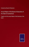 Annual Report of the Board of Education of the State of Connecticut