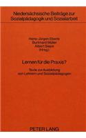 Lernen fuer die Praxis?: Texte Zur Ausbildung Von Lehrern Und Sozialpaedagogen-