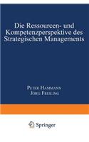 Ressourcen- Und Kompetenzperspektive Des Strategischen Managements