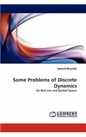 Some Problems of Discrete Dynamics
