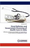 Fiscal Reforms and Government Financing of Health Care in India