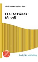 I Fall to Pieces (Angel)
