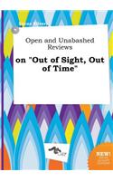 Open and Unabashed Reviews on Out of Sight, Out of Time