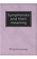 Symphonies and Their Meaning: (English)