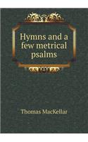 Hymns and a few metrical psalms