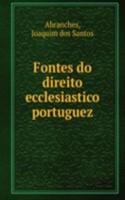 Fontes do direito ecclesiastico portuguez