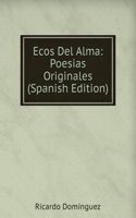 Ecos Del Alma: Poesias Originales (Spanish Edition)