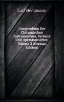 Compendium Der Chirurgischen Instrumentum, Verband Und Operationslehre, Volume 2 (German Edition)