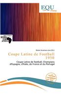 Coupe Latine de Football 1950: (French)