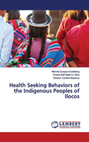 Health Seeking Behaviors of the Indigenous Peoples of Ilocos