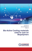 Bio-Active Coating materials used to coat on Biopolymers