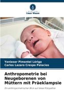 Anthropometrie bei Neugeborenen von Müttern mit Präeklampsie