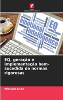 EQ, geração e implementação bem-sucedida de normas rigorosas