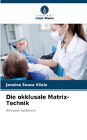 okklusale Matrix-Technik