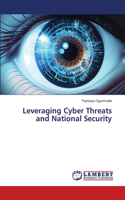 Leveraging Cyber Threats and National Security